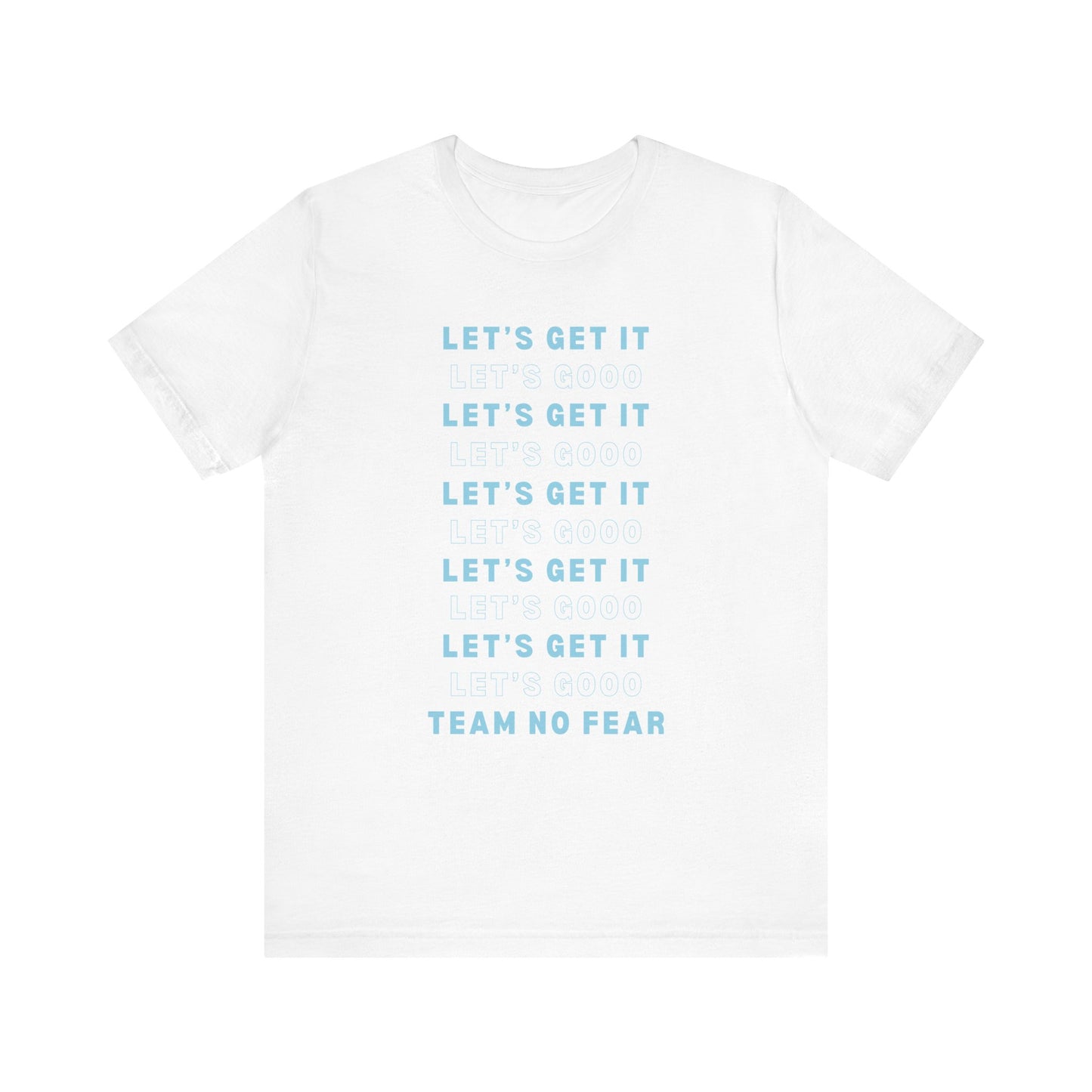 Let's Get it Team No Fear Unisex Jersey Short Sleeve T-Shirt