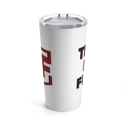 Team No Fear Logo Tumbler 20oz