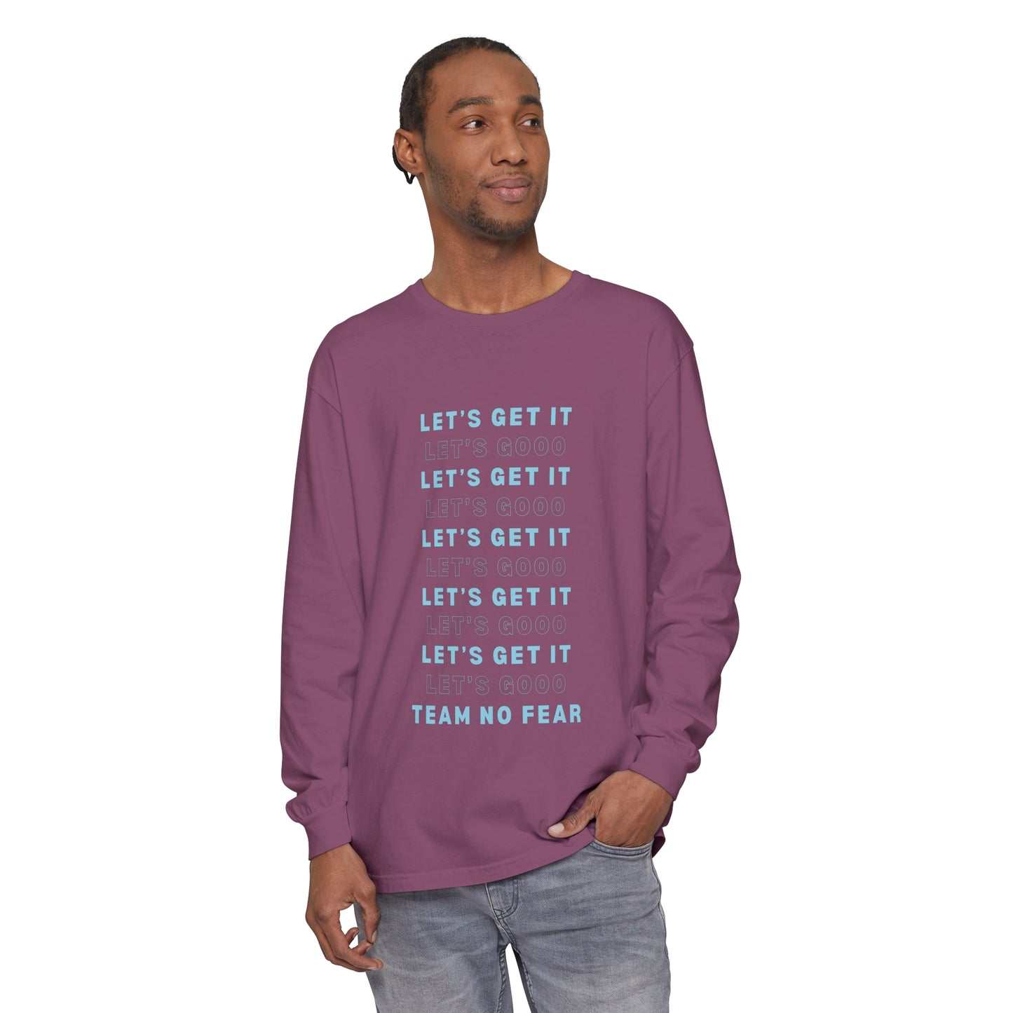 Let's Get it Let's Go Team No Fear Unisex Long Sleeve T-Shirt