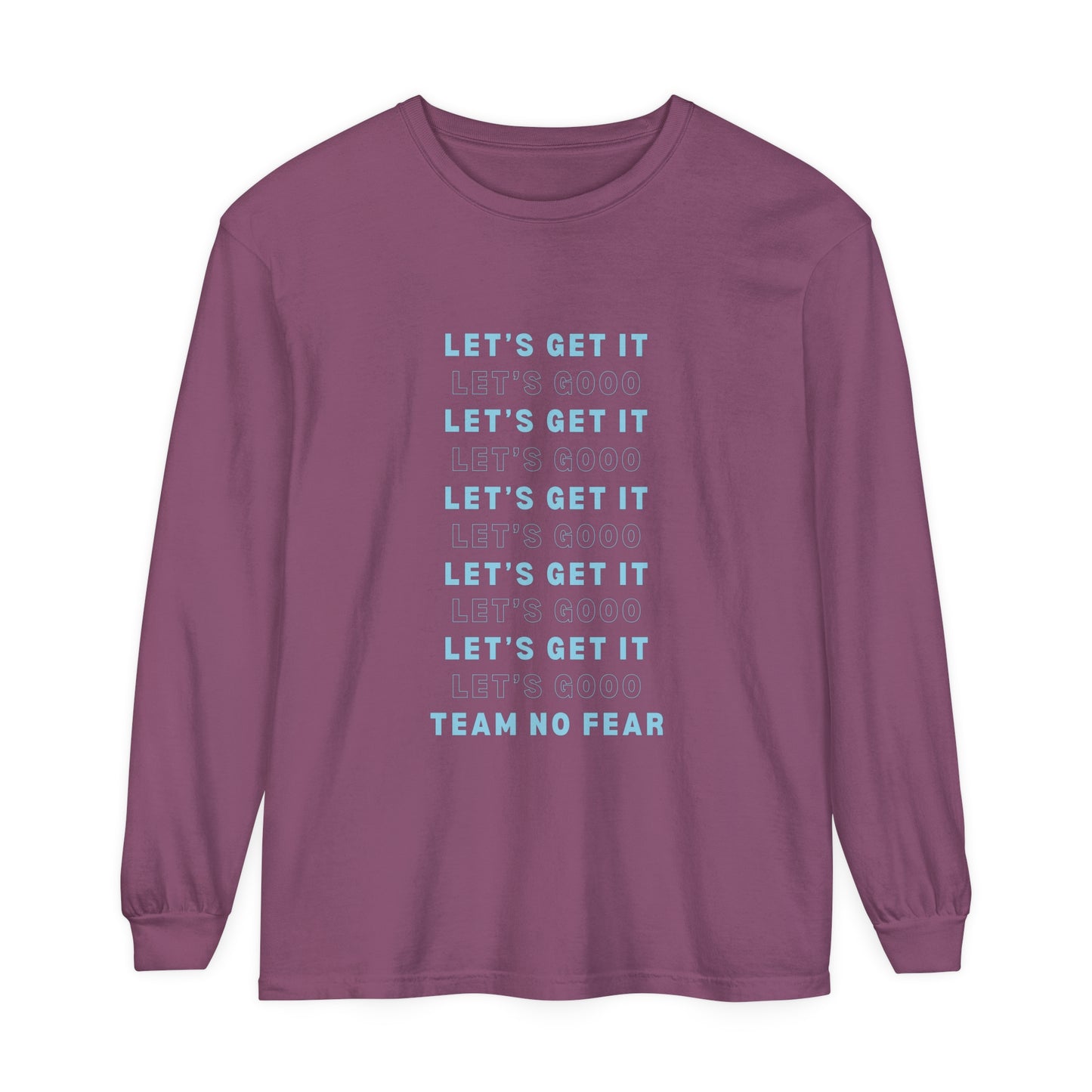 Let's Get it Let's Go Team No Fear Unisex Long Sleeve T-Shirt