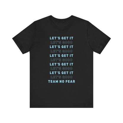 Let's Get it Team No Fear Unisex Jersey Short Sleeve T-Shirt