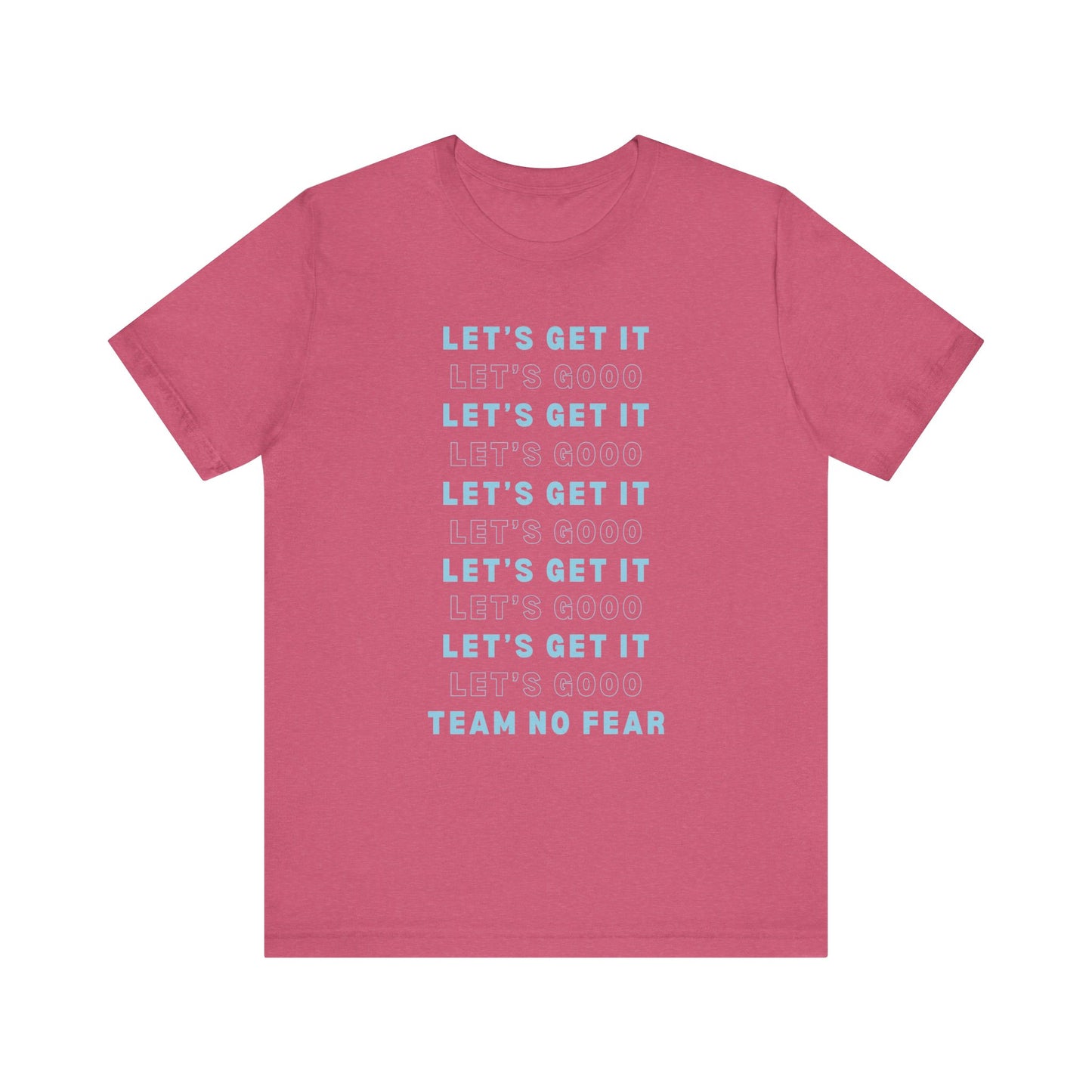 Let's Get it Team No Fear Unisex Jersey Short Sleeve T-Shirt