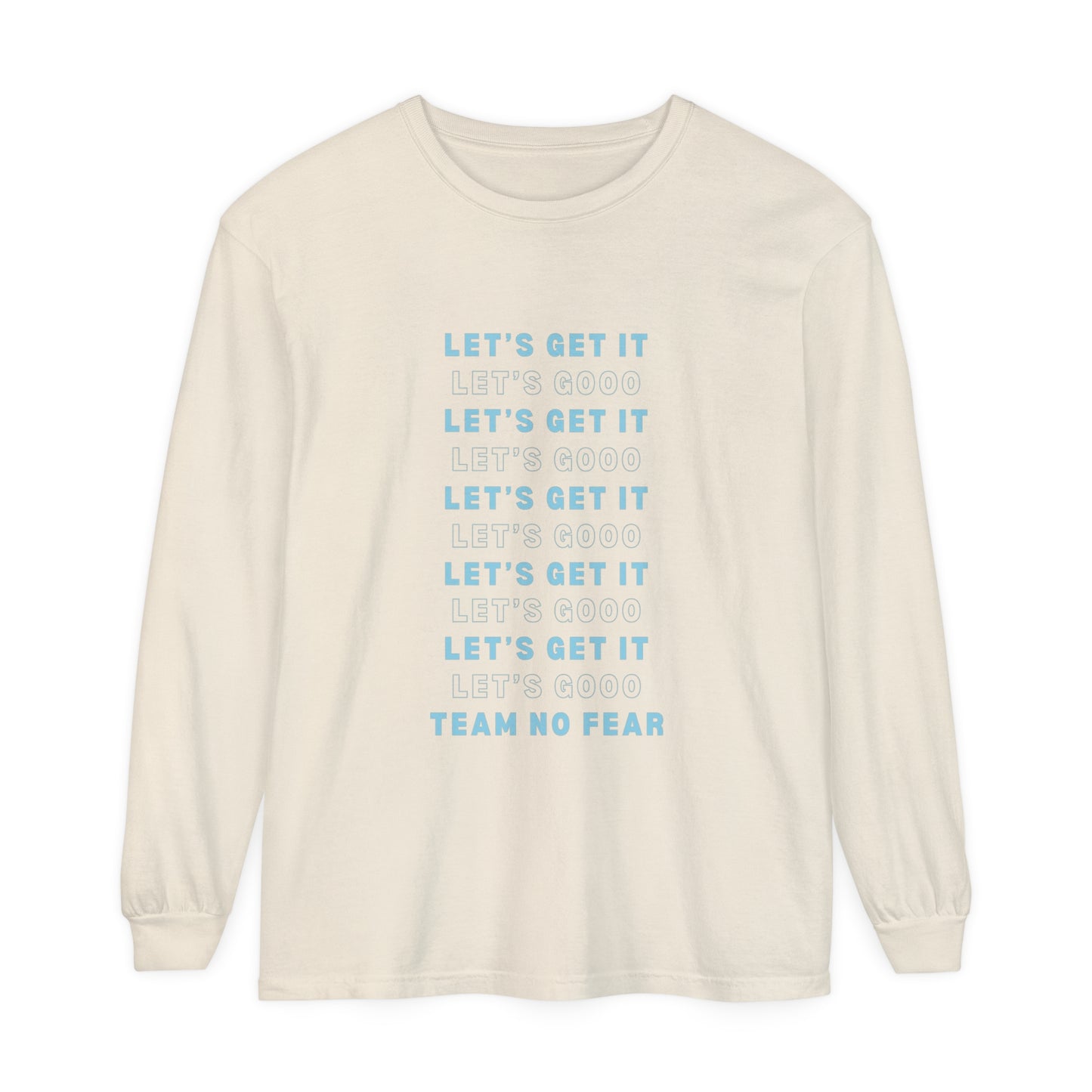 Let's Get it Let's Go Team No Fear Unisex Long Sleeve T-Shirt