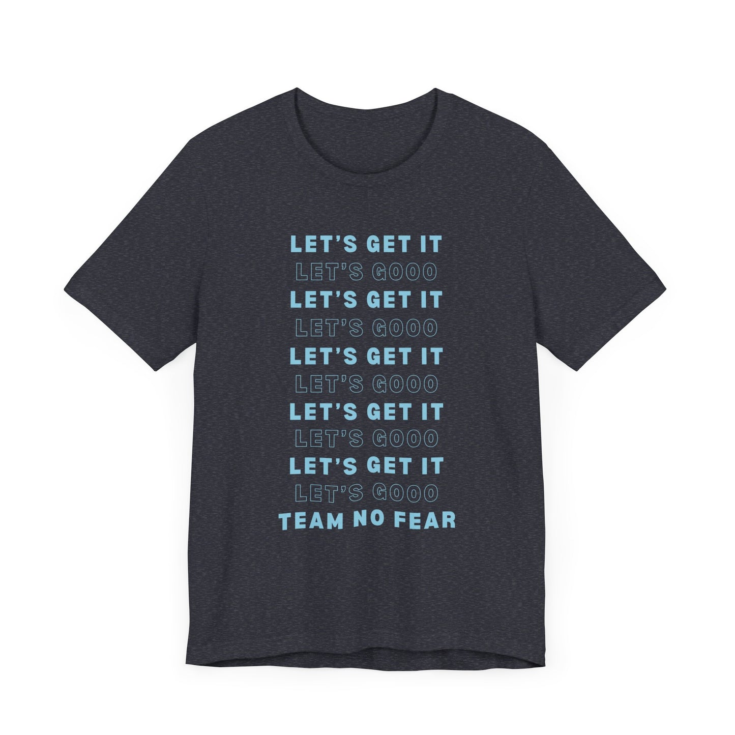 Let's Get it Team No Fear Unisex Jersey Short Sleeve T-Shirt