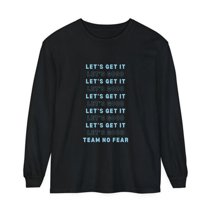 Let's Get it Let's Go Team No Fear Unisex Long Sleeve T-Shirt