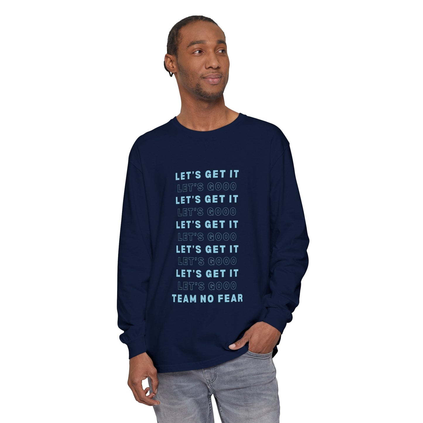 Let's Get it Let's Go Team No Fear Unisex Long Sleeve T-Shirt