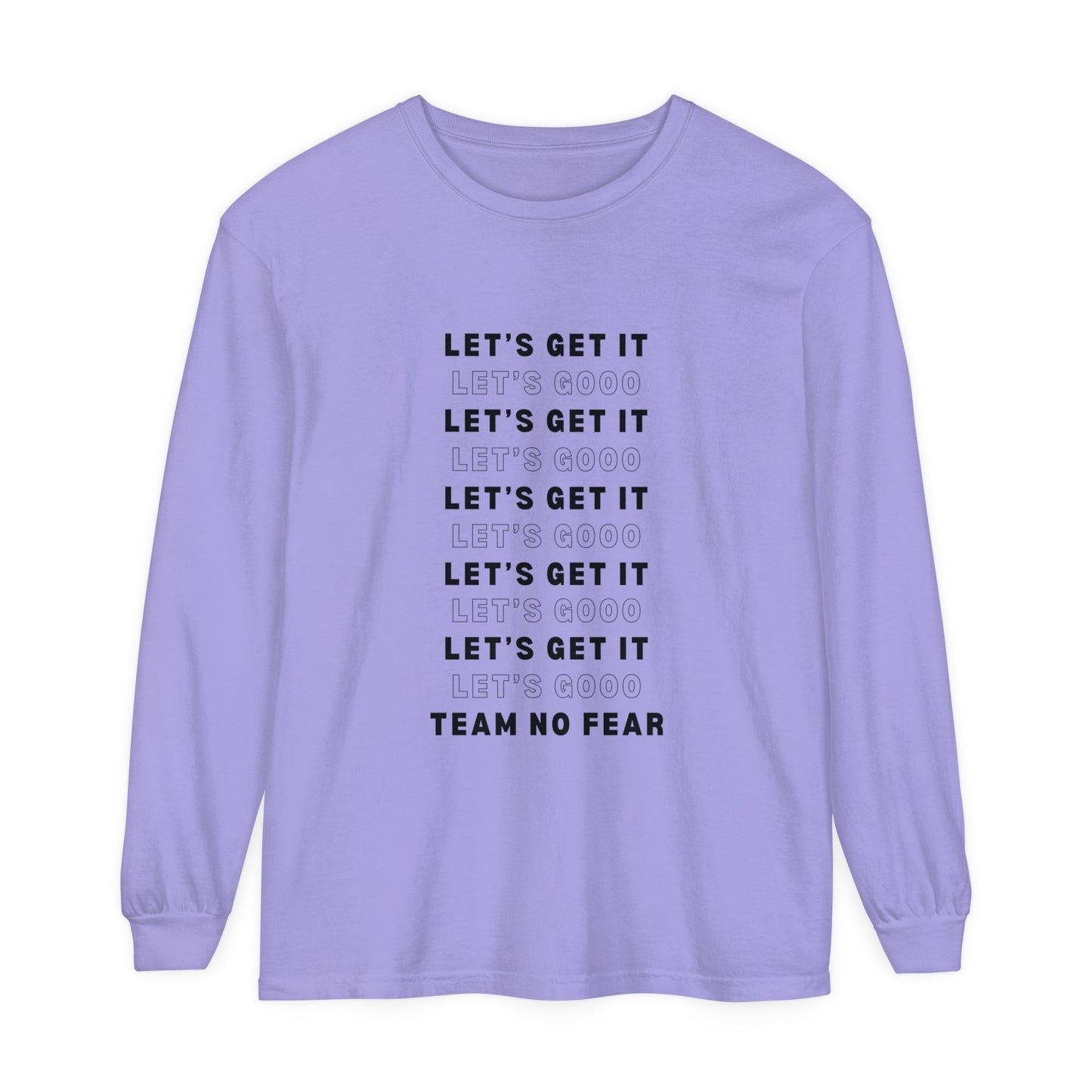 Let's Get it Let's Go Team No Fear Unisex Long Sleeve T-Shirt