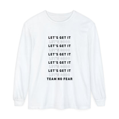 Let's Get it Let's Go Team No Fear Unisex Long Sleeve T-Shirt