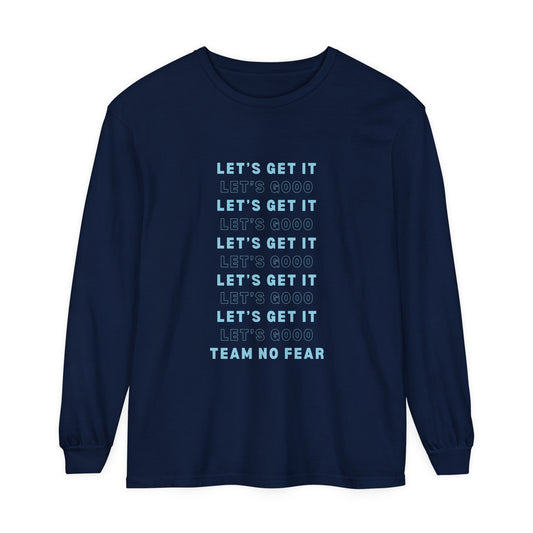 Let's Get it Let's Go Team No Fear Unisex Long Sleeve T-Shirt