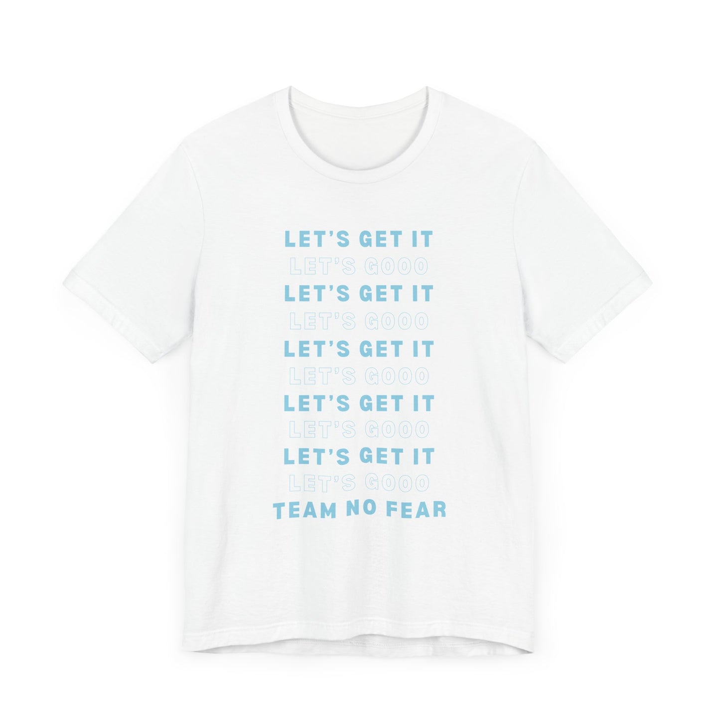 Let's Get it Team No Fear Unisex Jersey Short Sleeve T-Shirt